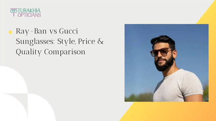 Ray-Ban vs Gucci Sunglasses: Style, Price & Quality Comparison
