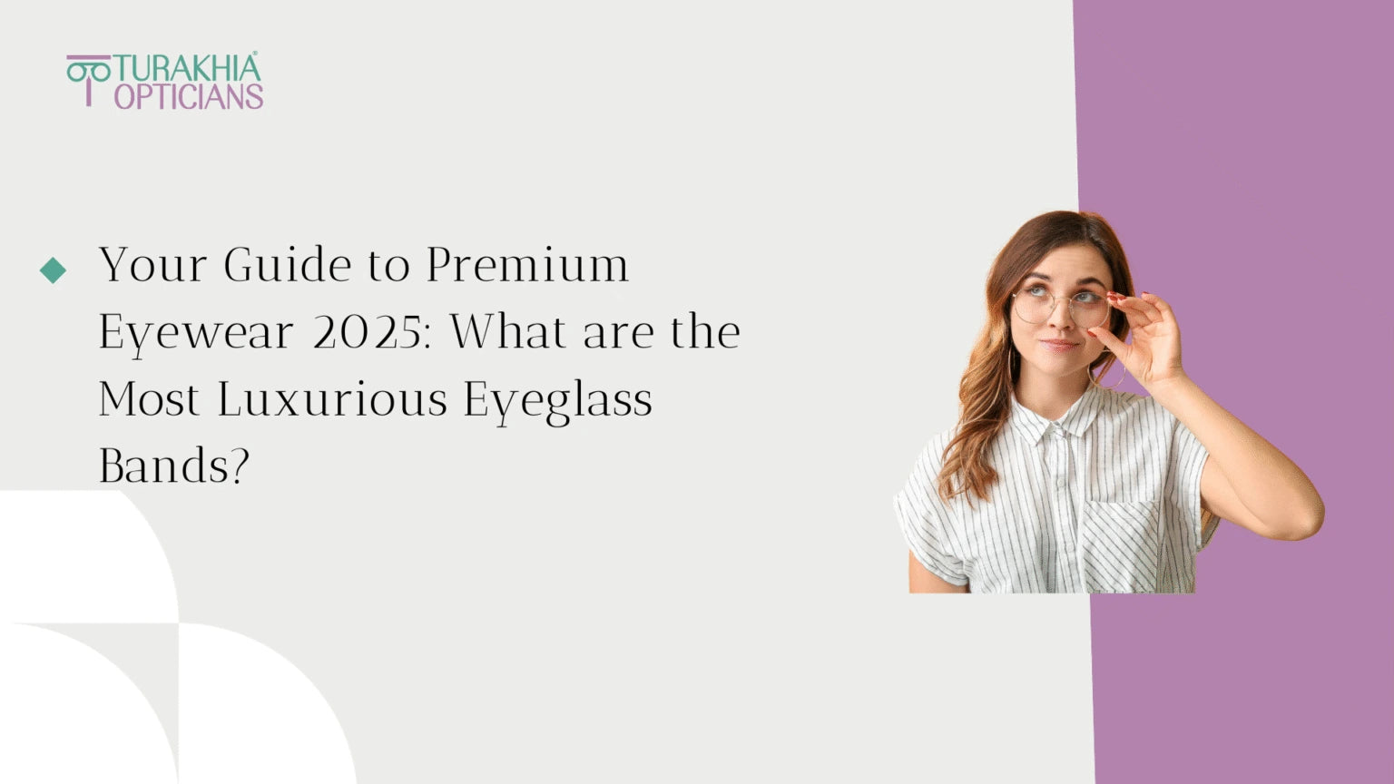 Your Guide to Premium Eyewear 2025: What are the Most Luxurious Eyeglass Bands?