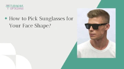 How to Pick Sunglasses for Your Face Shape?
