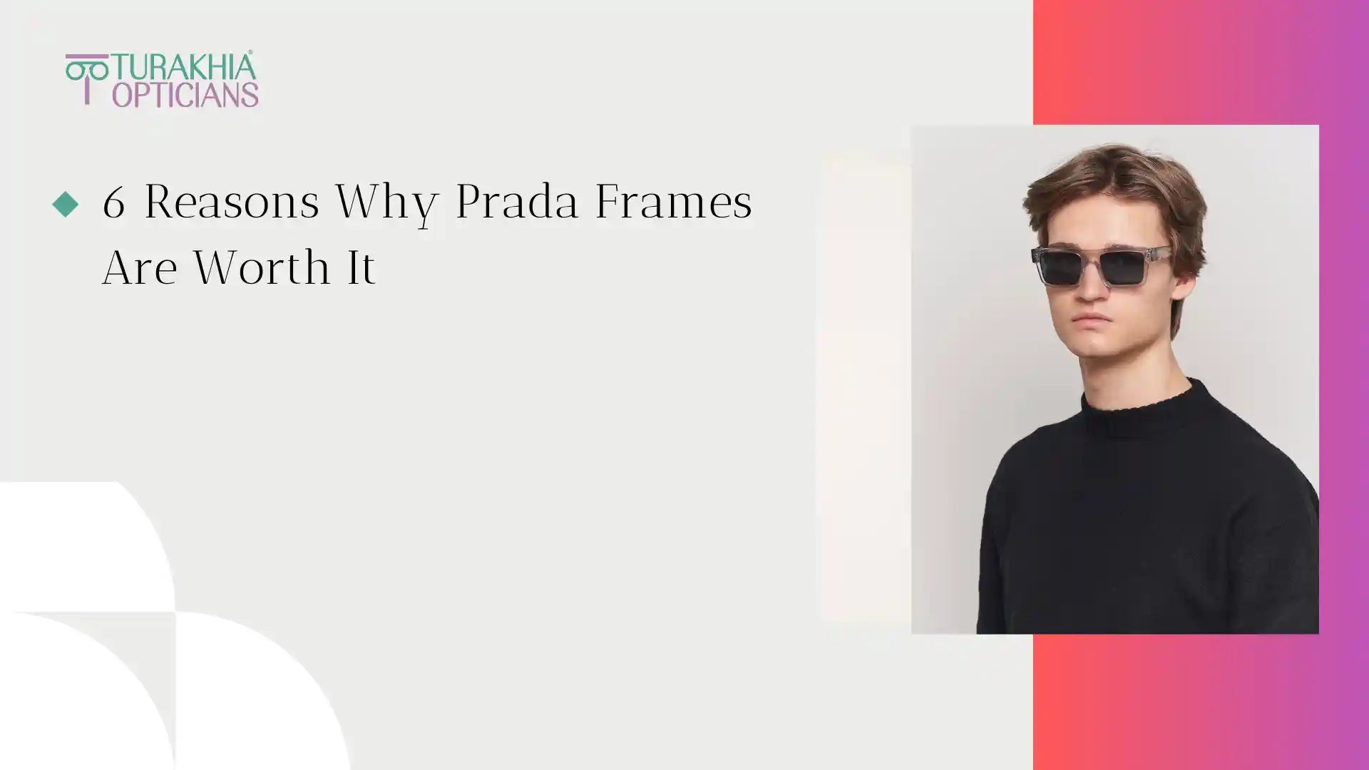 6 Reasons Why Prada Sunglasses & Frames Are Worth It
