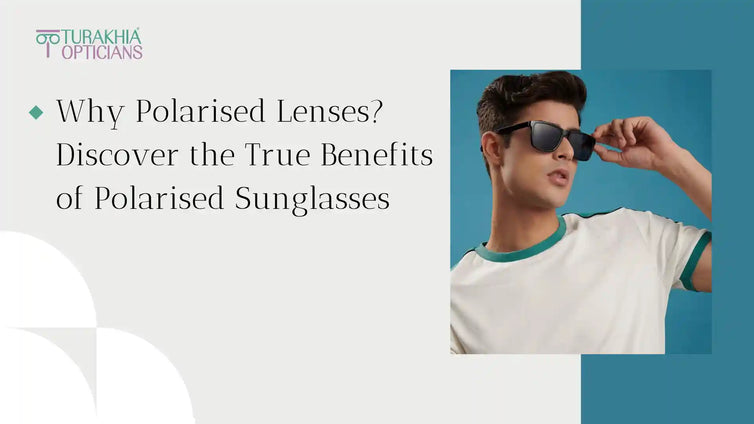 Why Polarised Lenses? Discover the True Benefits of Polarised Sunglasses