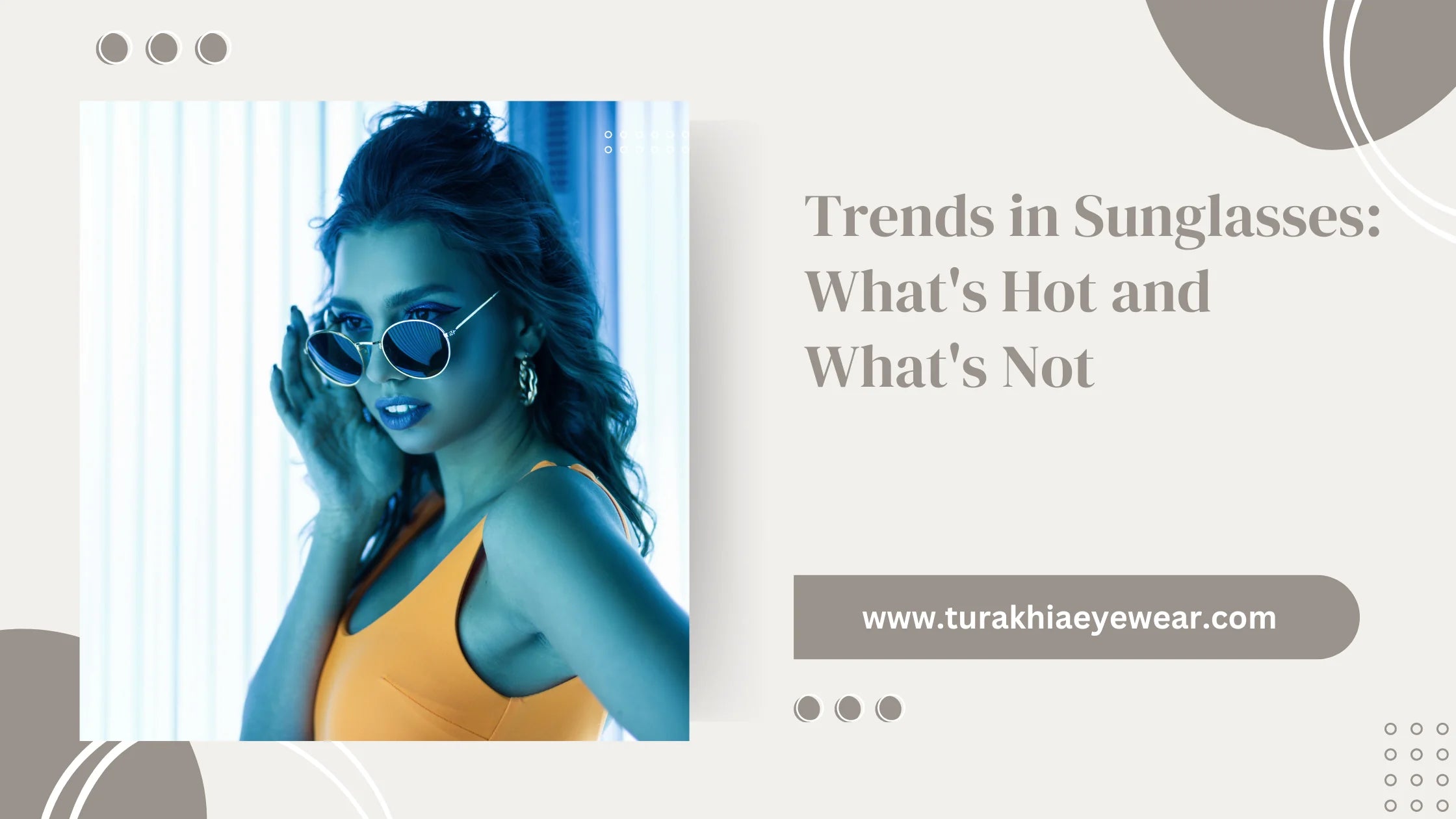 Trends in Sunglasses: What’s Hot and What’s Not – Turakhia Eyewear